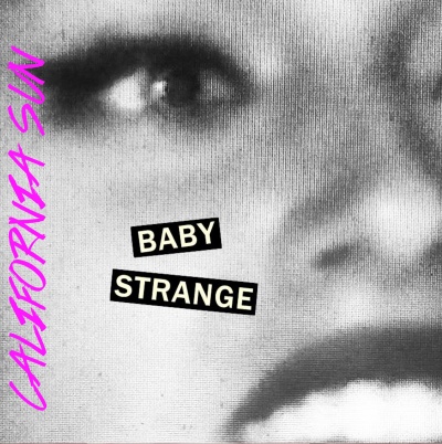 Baby Strange- California Sun